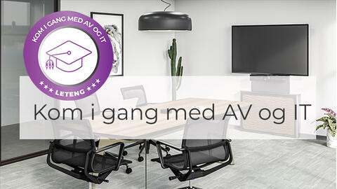 Les mer om kom i gang med AV og IT